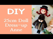 Load and play video in Gallery viewer, 25cm Doll Pattern / (S) Anne (Dress-Up)
