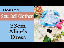 Load and play video in Gallery viewer, 33cm Doll cloth Pattern / Alice&#39;s Dress (Dress-Up)
